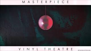 Vinyl Theatre - Masterpiece