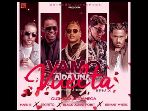 Vamo a da una vuelta (remix) quimico ultra  ft mark b ft bryant myers ft secreto ft black jonas  poi