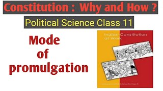 Mode of promulgation / Constitution: Why  and How ? /11 Political science chapter 1