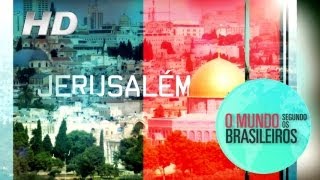 Jerusalém (Israel) | O Mundo Segundo os Brasileiros | 04/01/2011 | HD