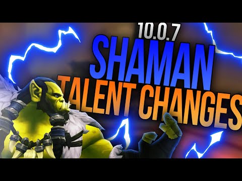 10.0.7 Talent Updates for Shaman