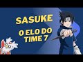 Sasuke é O VERDADEIRO Elo Do Time 7