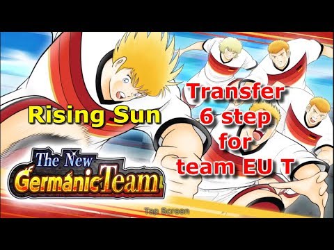 Captain Tsubasa Dream team: Rising Sun - Transfer 6 step get Gacha for team EU T