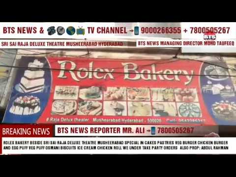 BTS NEWS ROLEX BAKERY BESIDE SRI SAI RAJA DELUXE THEATRE MUSHEERABAD  SPECIAL IN CAKES PASTRIES VEG