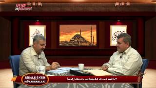 Risale-i Nur Müzakereleri - İsraf, kâinata muhalefet etmek midir?