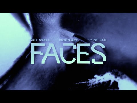 Gian Varela & Damon Sharpe - Faces (feat. Matluck) (Official Lyric Video)