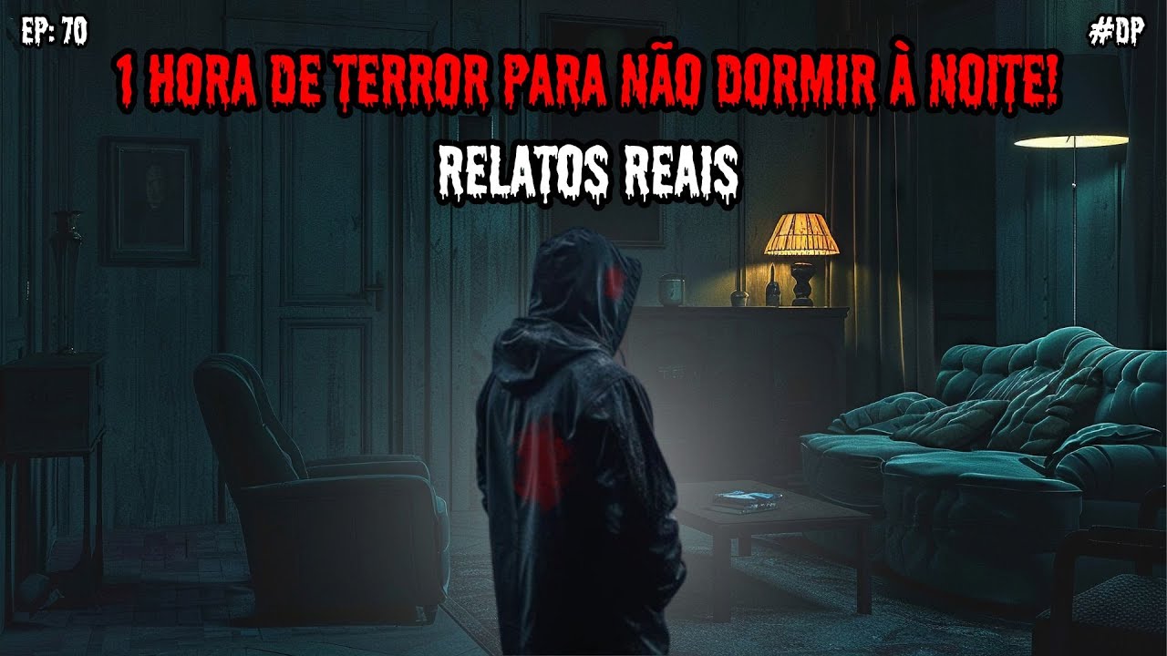 1 HORA DE PURO TERROR - 7 RELATOS REAIS | EP.70 #dp
