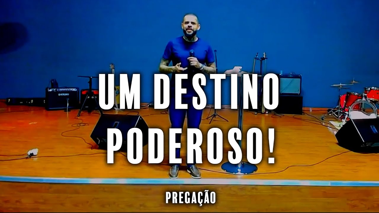 UM DESTINO PODEROSO - PREGAÇÃO