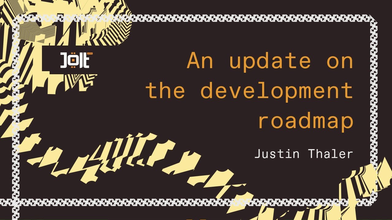 An update on Jolt's development roadmap