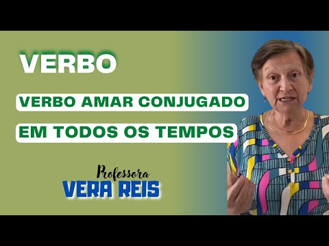 2250 - VERBO | VERBO AMAR CONJUGADO EM TODOS OS TEMPOS