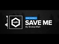 BrokenRail - Save Me [HD]