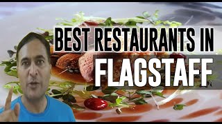 Best Restaurants and Places to Eat in Flagstaff, Arizona AZ