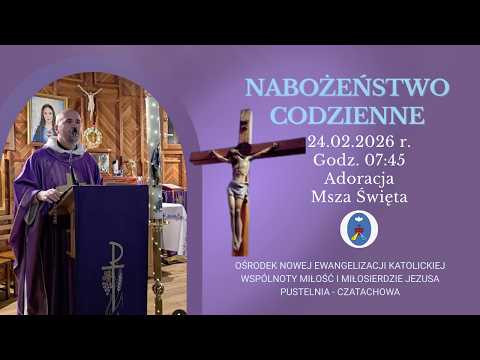 Adoracja, Msza Święta. Transmisja Online Pustelnia - Czatachowa. 24.02.2026 r. Godz. 7:45