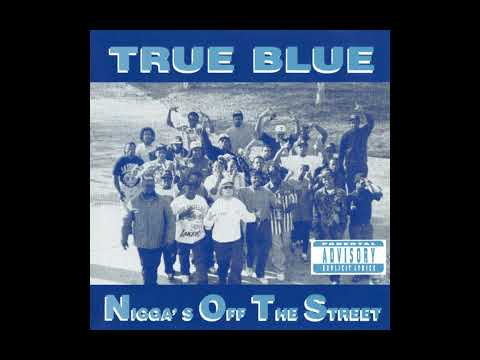 N.O.T.S. (Nigga's Off The Street) - True Blue (1992)