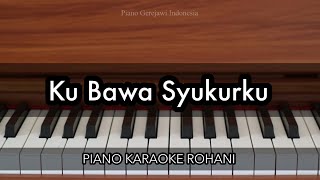 Download lagu Ku Bawa Syukurku - Grezia Epiphania | Piano Karaoke Rohani mp3 Download lagu Ku Bawa Syukurku - Grezia Epiphania | Piano Karaoke Rohani mp3