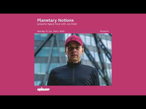 Planetary Notions on Rinse FM with Joe Rolét presents Space Pace