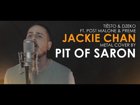 Tiësto & Dzeko ft. Post Malone & Preme - "Jackie Chan" (Cover by Pit of Saron)
