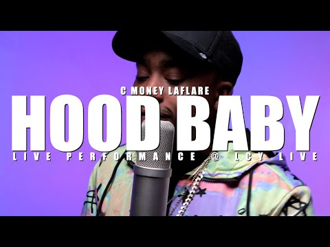 C Money Laflare - Hood Baby (Live Performance) | LCY Live