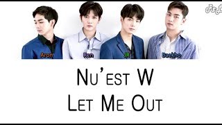 NU&#39;EST W 뉴이스트 W - Let Me Out (Color Coded Lyrics ENGLISH/ROM/HAN)