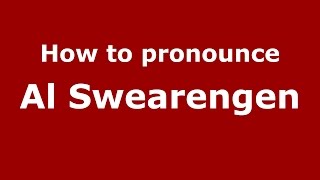 How to pronounce Al Swearengen