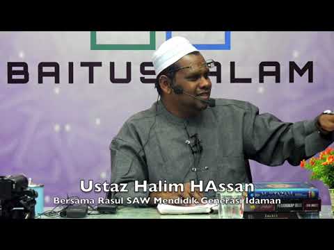 20190413 Ustaz Halim Hassan : Bersama Rasul SAW Mendidik Generasi Idaman