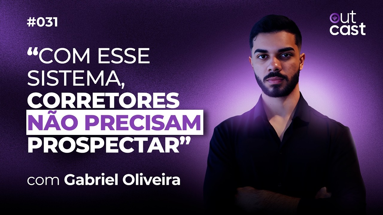 Segredos do Marketing Imobiliário | Gabriel Oliveira - OUTCAST #031