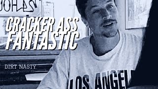 Dirt Nasty - Cracker Ass Fantastic [MUSIC VIDEO]