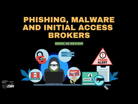 8-5-22 Week in Review: Evasive Phishing, Tricky Malware and Initial Access Brokers