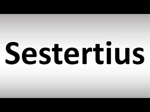 How to Pronounce Sestertius