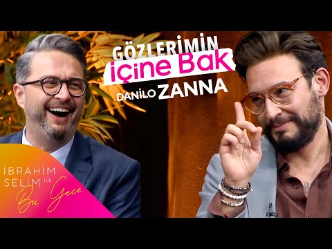 Danilo Zanna ile Gözlerimin İçine Bak | İbrahim Selim ile Bu Gece