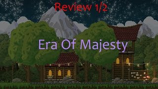 Era Of Majesty | Review 1/2