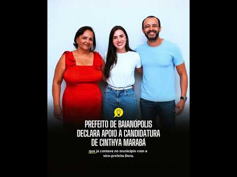 PREFEITO DE BAIANÓPOLIS DECLARA APOIO À CANDIDATURA DE CINTHYA MARABÁ