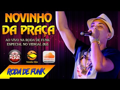 MC Novinho da Praça :: Ao vivo na Roda de Funk Especial no Vidigal (RJ) ::  Áudio Disponível