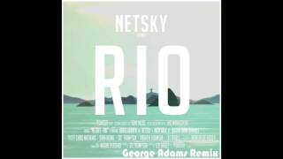 Netsky - Rio George Adams Remix