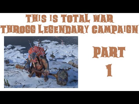 Time for Some Trolling - This is Total War Throgg Legendary Campaign - Part 1