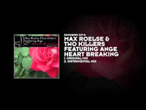 Max Roelse & Two Killers featuring Ange   Heart Breaking