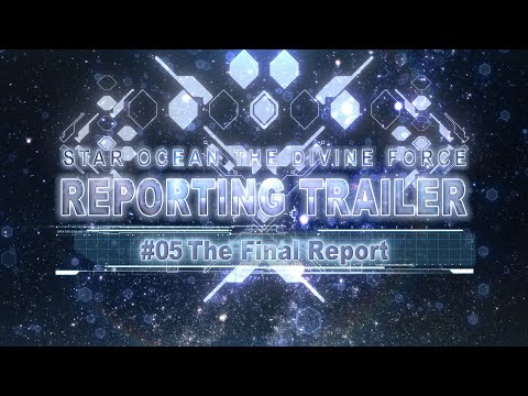 STAR OCEAN THE DIVINE FORCE Mission Report #5: Story Overview, Boss Battles and Battle Tips thumbnail