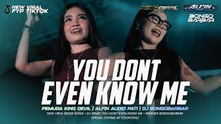 Download lagu DJ YOU DON’T EVEN KNOW ME PARTY || JINGGLE PEMUDA KING DEVIL FT ALFIN AUDIO PATI #bongobarbar  mp3