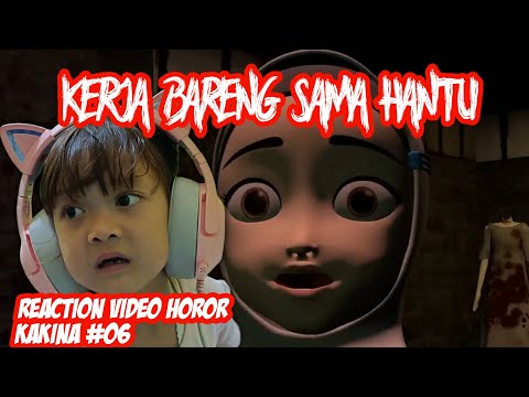 REACTION VIDEO HOROR KAKINA, Kerja di Kantor Berhantu 😱😱