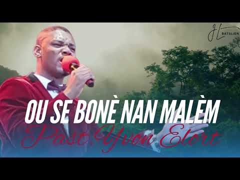 OU SE BONÈ NAN MALÈ M - PASTEUR YVON ELORT .