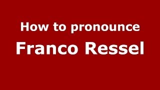 How to pronounce Franco Ressel