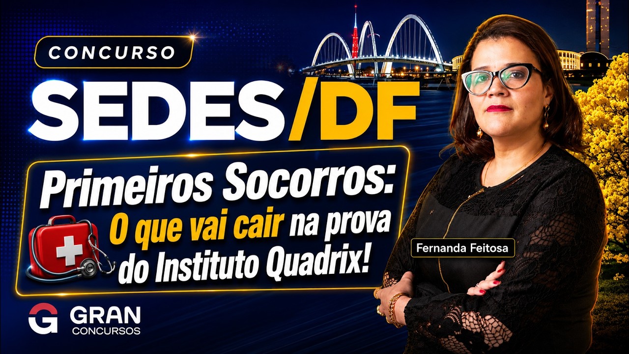 Concurso SEDES DF | Primeiros Socorros: O que vai cair na prova do Instituto Quadrix!