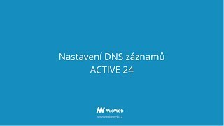 Jak nastavit DNS u Active24 pro hosting na MioWebu