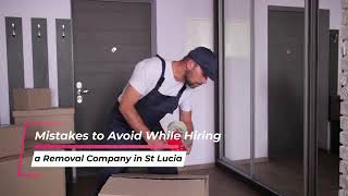 Common Pitfalls When Choosing A Removalist in St Lucia