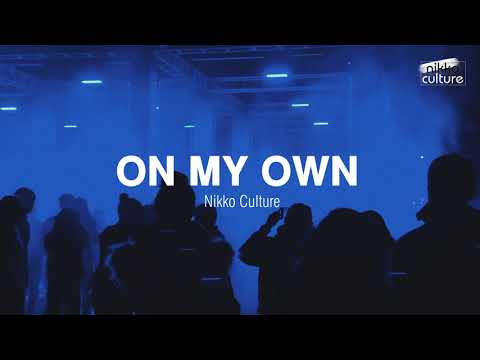 Nikko Culture - On My Own