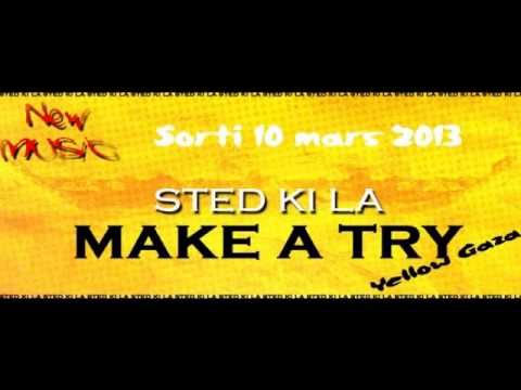Sted Ki La - Make A Try