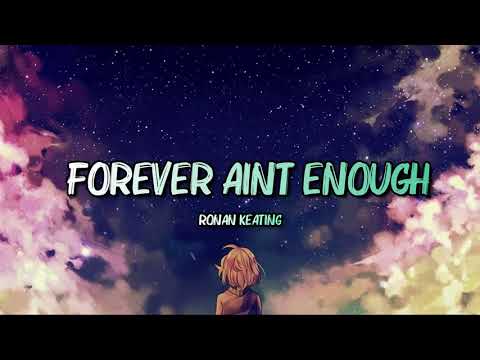 Forever Aint Enough (Lyrics) - Ronan Keating