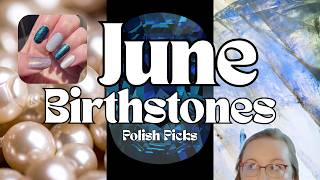 June Birthstone Polishes