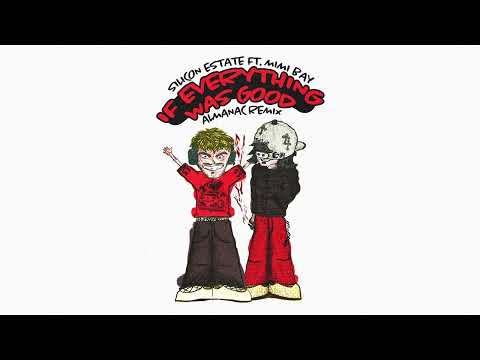 Silicon Estate ft. mimi bay - If Everything Was Good (Almanac Remix)