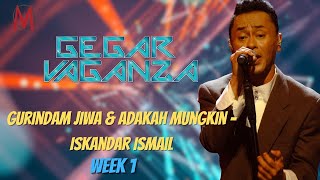 Download lagu GURINDAM JIWA & ADAKAH MUNGKIN - ISKANDAR ISMAIL GEGAR VAGANZA 12 MINGGU 1 mp3